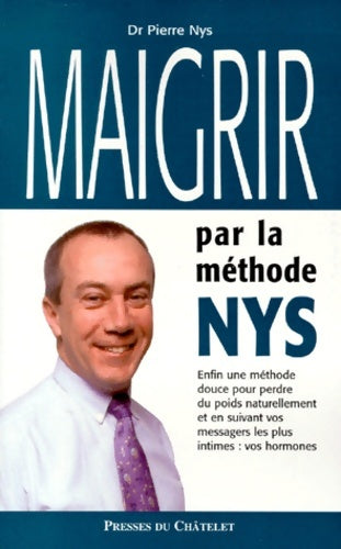 Maigrir par la méthode nys - Pierre Nys -  Presses du Châtelet GF - Livre