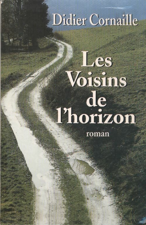 Les voisins de l'horizon - Didier Cornaille -  Le Grand Livre du Mois GF - Livre