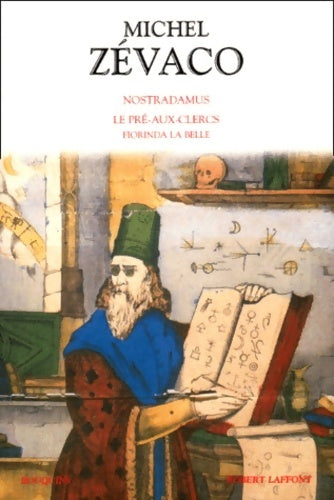 Nostradamus - le pré-aux-clers - fiorinda la belle - Michel Zévaco -  Bouquins - Livre