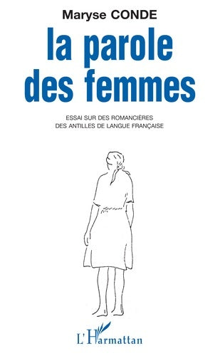 La parole des femmes : Essai sur des romancières des Antilles de la langue française - Maryse Condé -  L'harmattan - Livre