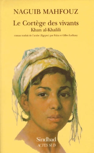 Le cortège des vivants : Khan al-khalili - Naguib Mahfouz -  La bibliothèque arabe - Livre