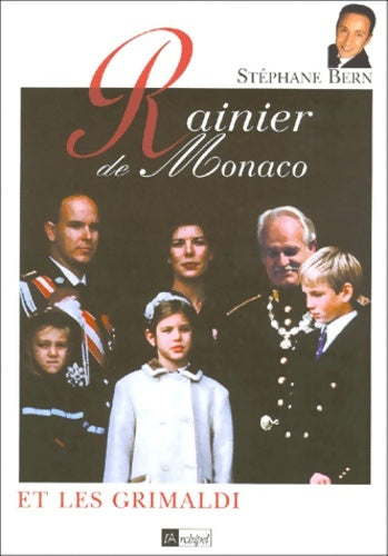 Rainier de Monaco et les grimaldi - Stéphane Bern -  L'archipel GF - Livre