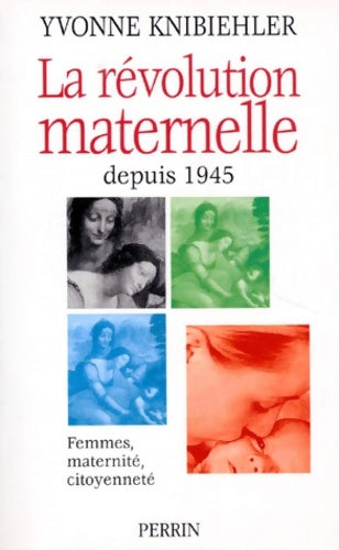 Révolution maternelle - Yvonne Knibiehler -  Perrin GF - Livre