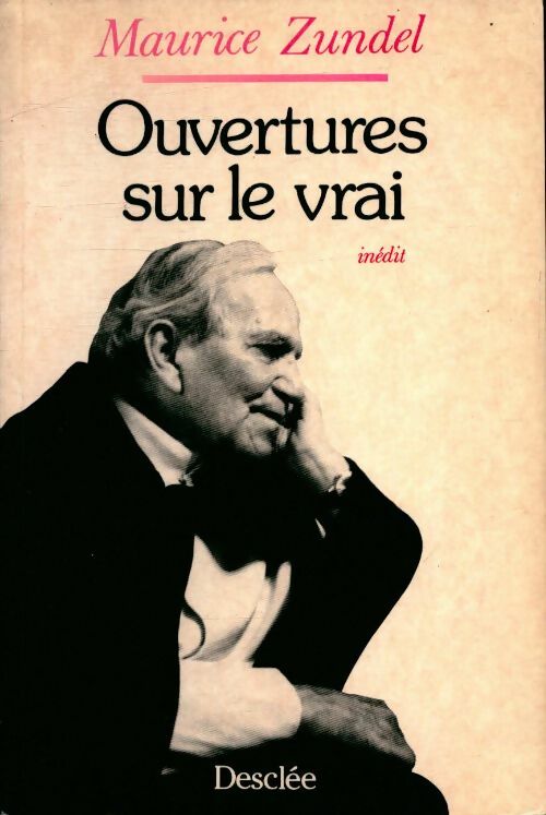 Ouverture sur le vrai - Maurice Zundel -  Spiritualité du monde religieu - Livre