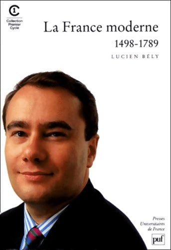 La France moderne 1498-1789 5e édition - Lucien Bély -  Premier cycle - Livre