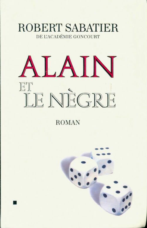 Alain et le nègre - Robert Sabatier -  Albin Michel GF - Livre