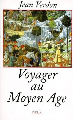 Voyager au moyen âge - Jean Verdon -  Librairie académique perrin - Livre