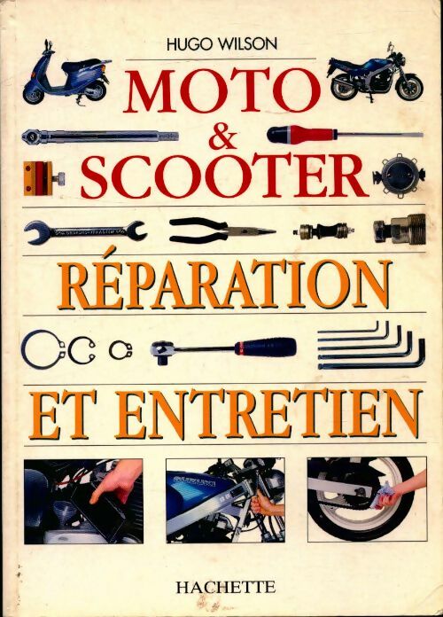 Moto et scooter réparation entretien - H. Wilson -  Hachette pratique GF - Livre