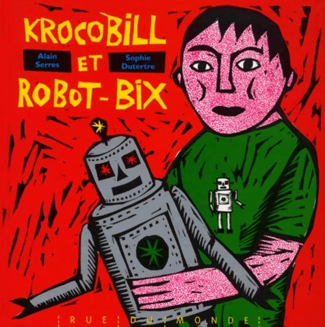 Krocobill et robot-bix - Serres -  Liber-raison d'agir - Livre