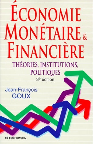 économie monétaire et financière - Jean-François Goux -  Economica - Livre