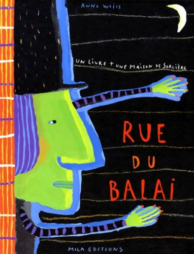 Rue du balai (+ 1 maison sorcière prédécoupée) - Anne Weiss -  Mila éditions - Livre