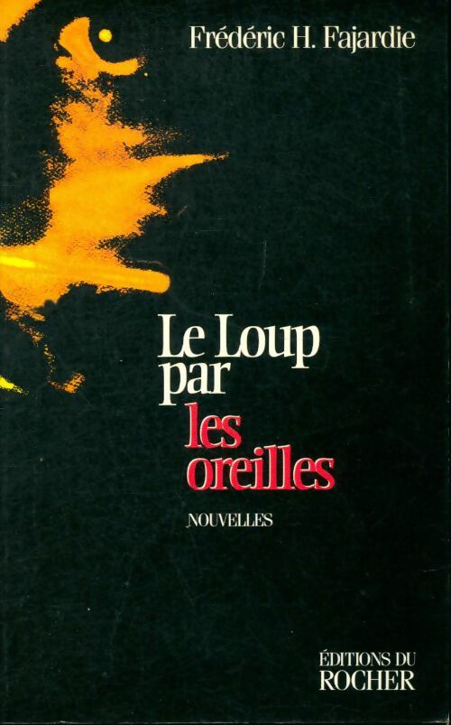Le loup par les oreilles - Frédéric H. Fajardie -  Littérature - Livre