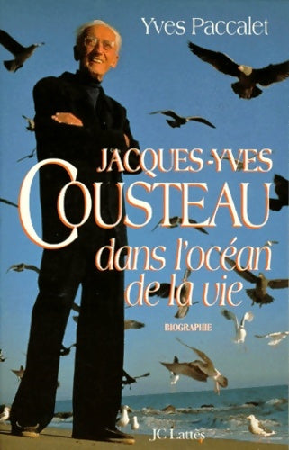 Jacques-yves cousteau dans l'océan de la vie - Yves Paccalet -  Lattès GF - Livre