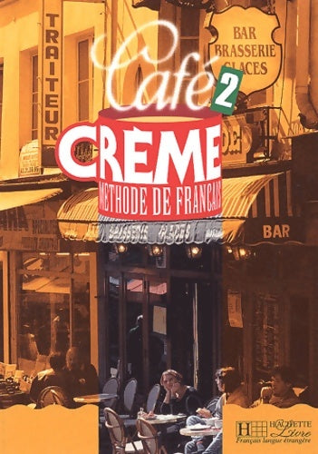 Café crème 2 - livre de l'élève : Café crème 2 - livre de l'élève - Sandra Trevisi -  Café Crème - Livre