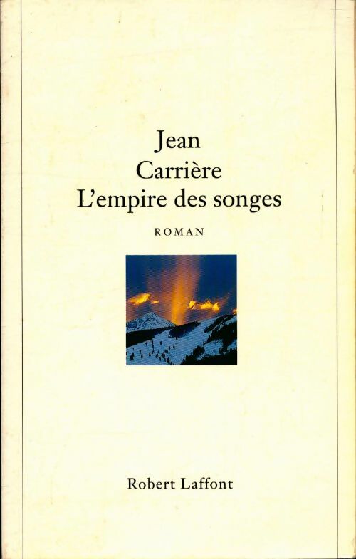Empire des songes - Jean Carrière -  Laffont GF - Livre