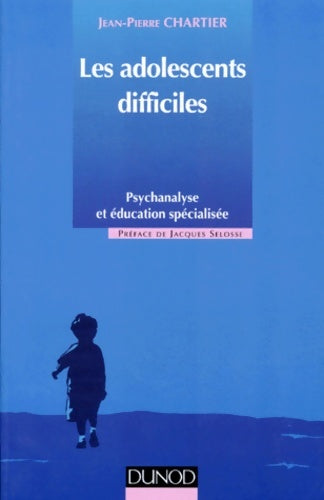 Les adolescents difficiles - Jean-Pierre Chartier -  Enfances. Clinique - Livre