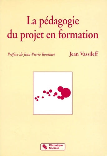 pédagogie du projet en formation 4ème edition - J. Vassilef -  Pédagogie formation - Livre