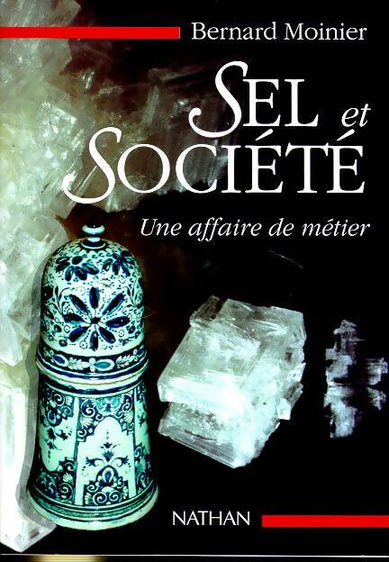 Sel et société une affaire de Métier - Bernard Moinier -  Nathan GF - Livre