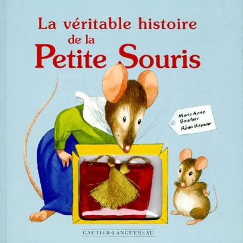 La véritable histoire de la petite souris - M. -a Boucher -  Gautier GF - Livre