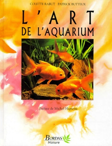 L'art de l'aquarium - Colette Rabut -  Bordas Nature - Livre