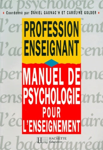 Manuel de psychologie pour l'enseignement - Gaonac'h -  Profession enseignant - Livre