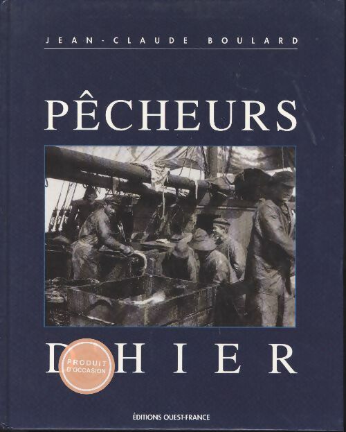Pêcheurs d'hier : Aux pays des morues et des thons germons - J-C Boulard -  Ouest-france - Livre