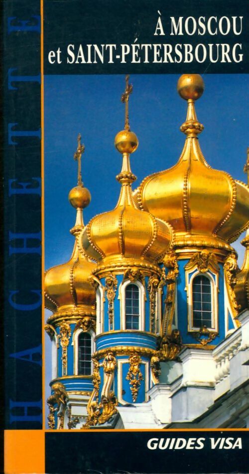 A Moscou et Saint-Pétersbourg - Annie Daubenton -  Guides visa - Livre