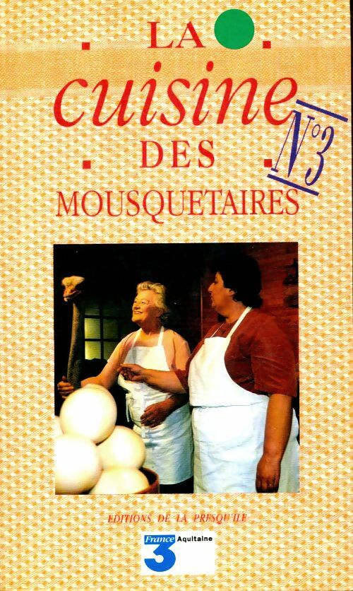 La cuisine des mousquetaires Tome III - Micheline -  Presqu'île - Livre