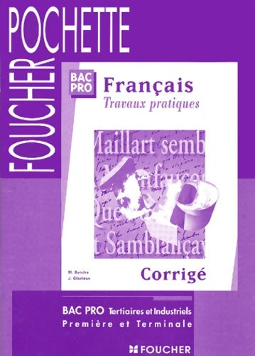 Français travaux pratiques bac pro : Corrigés - M. Sendre -  Foucher pochette - Livre