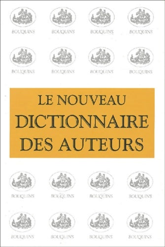 Nouveau dictionnaire des auteurs (coffret de 3 volumes) - Laffont GF -  Bouquins - Livre