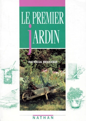 Le premier jardin - Patricia Beucher -  Nathan GF - Livre