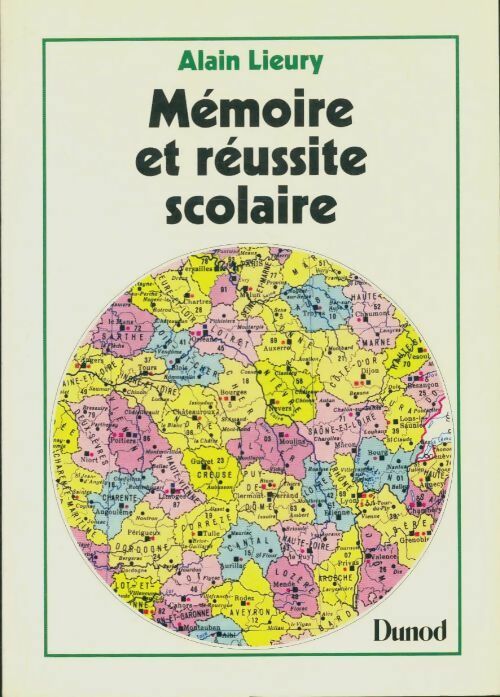 Mémoire et réussite scolaire - Alain Lieury -  Dunod GF - Livre