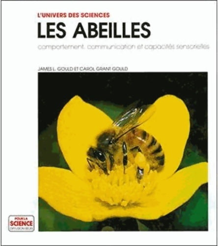 Abeilles : Comportement communication et capacités sensorielles - James L. Gould -  L'univers des sciences - Livre
