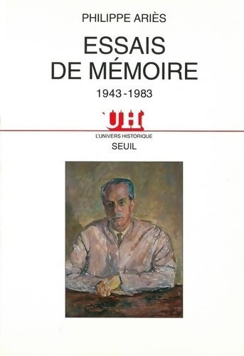 Essais de mémoire (1943-1983) - Philippe Ariès -  L'univers historique - Livre