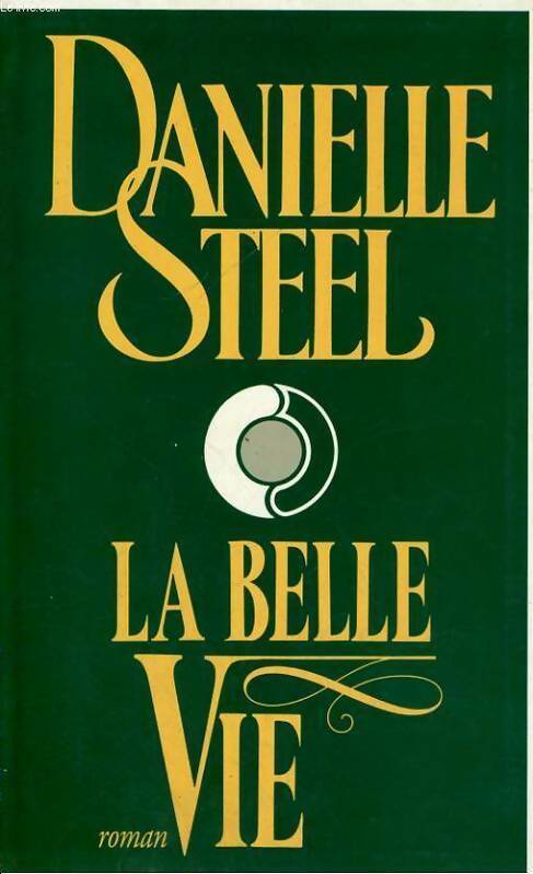 La belle vie - Danielle Steel -  Le Grand Livre du Mois GF - Livre