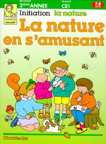 La nature en s'amusant CE1 - Collectif -  Chantecler - Livre