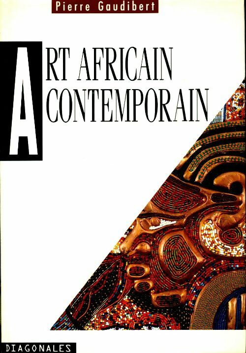 L'art africain contemporain - Pierre Gaudibert -  diagonales - Livre