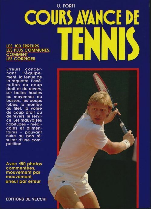Cours avancé de tennis : Les 100 erreurs les plus communes comment les corriger - U. Forti -  Vie quotidienne - Livre