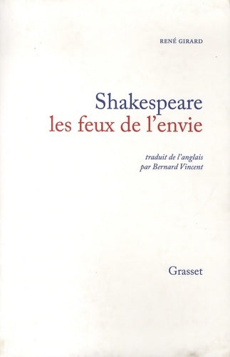 Shakespeare les feux de l'envie - René Girard -  Grasset GF - Livre