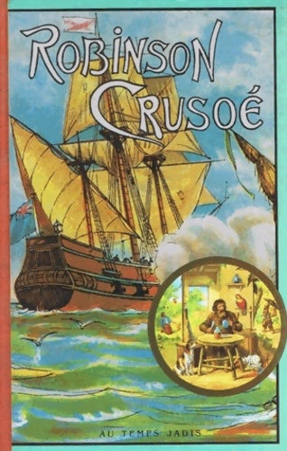 Robinson Crusoé - Daniel Defoe -  Au temps jadis - Livre