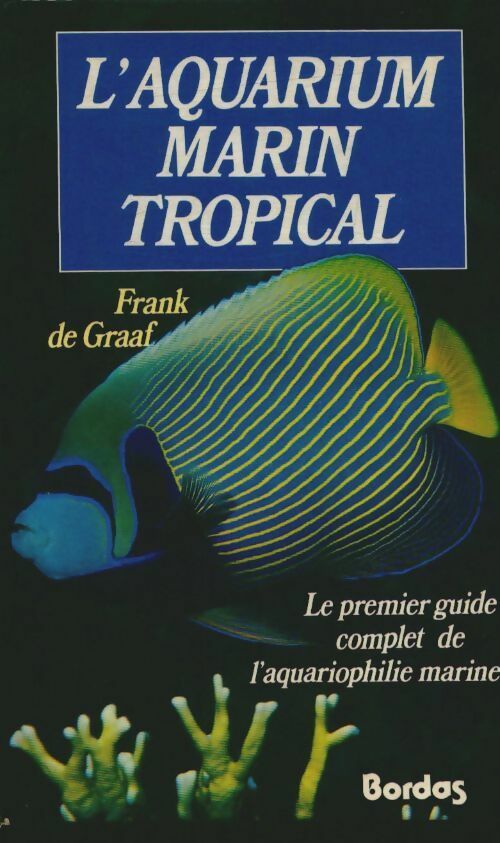 Aquarium marin tropical - Graaf -  Larousse GF - Livre