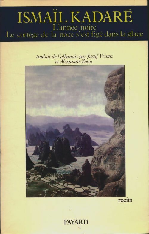 L'année noire suivi du cortège de la noce s'est figé dans la glace - Kadaré Ismail -  Littérature étrangère - Livre