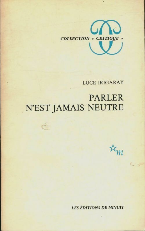 Parler n'est jamais neutre - Irigaray -  Minuit GF - Livre