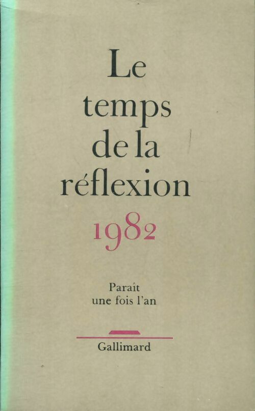 Le temps de la réflexion 1982 - Collectif -  Gallimard GF - Livre