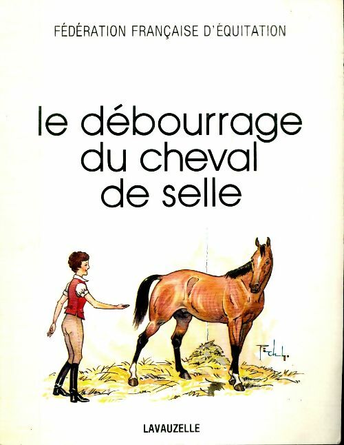 Le débourrage du cheval de selle - Anonyme -  Lavauzelle-graphic editions - Livre