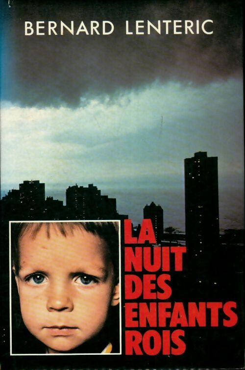 La nuit des enfants rois - Bernard Lenteric -  France Loisirs GF - Livre
