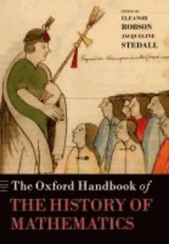 The Oxford handbook of the history of mathematics - Jacqueline Stedall -  Oxford University GF - Livre