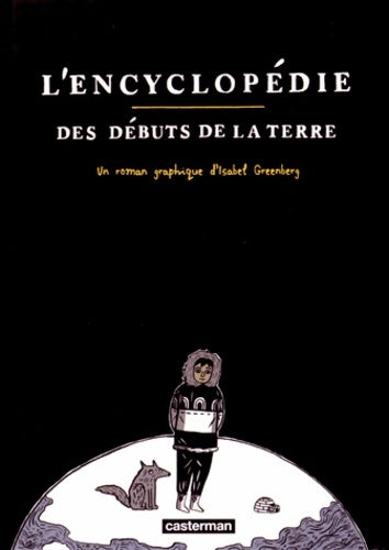 L'encyclopédie des débuts de la terre - Greenberg -  Casterman GF - Livre