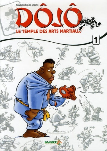 Dôjô Tome I - Alexandre Amouriq -  Dôjô - Livre