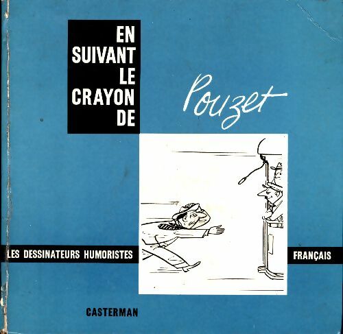 En suivant le crayon de Pouzet - Pouzet -  Les dessinateurs humoristes français - Livre